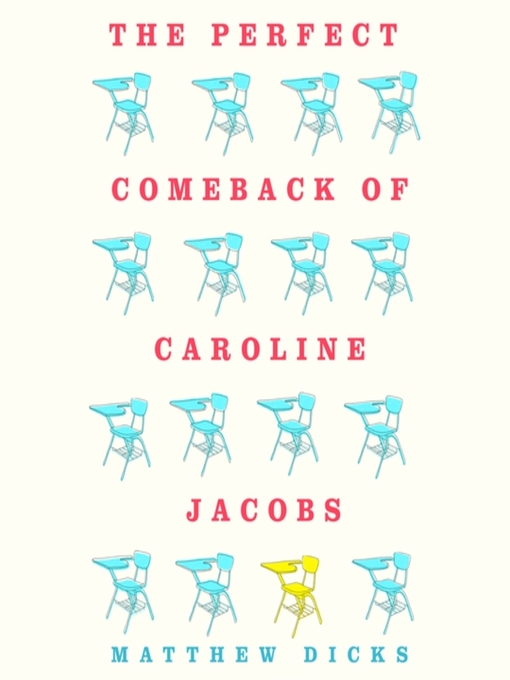 Title details for The Perfect Comeback of Caroline Jacobs by Matthew Dicks - Wait list